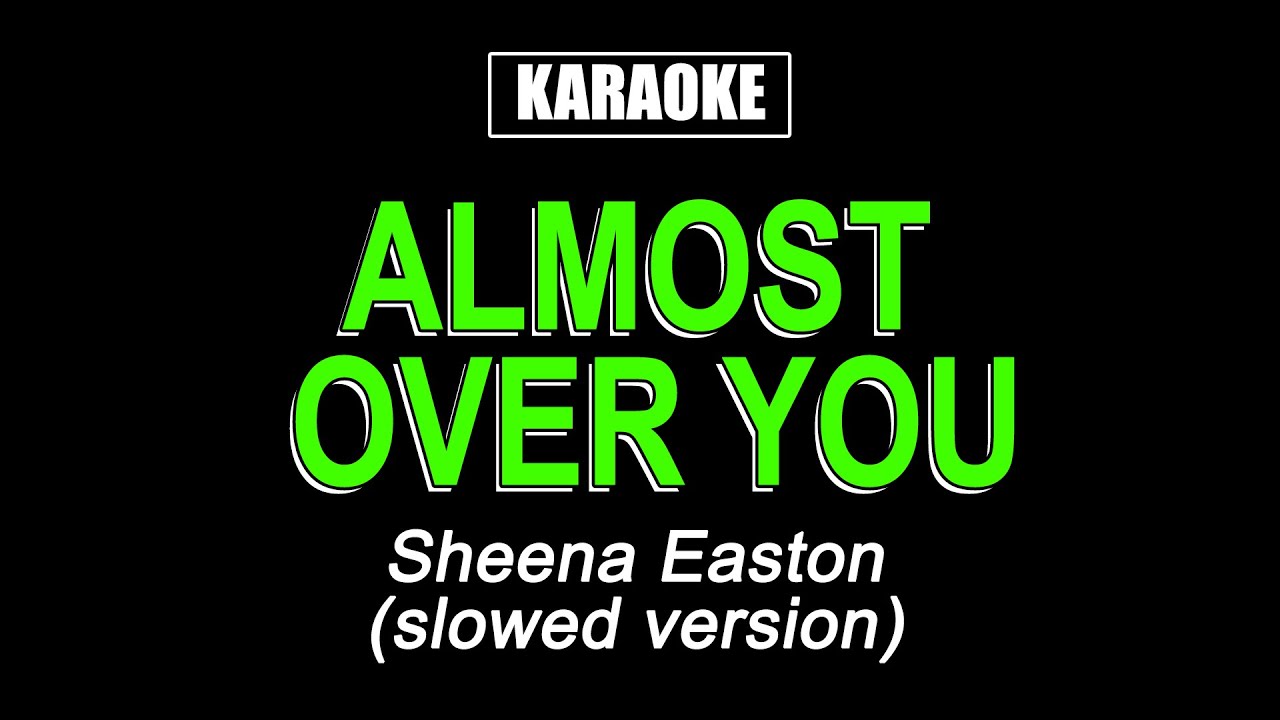 Karaoke - Almost Over You - Sheena Easton