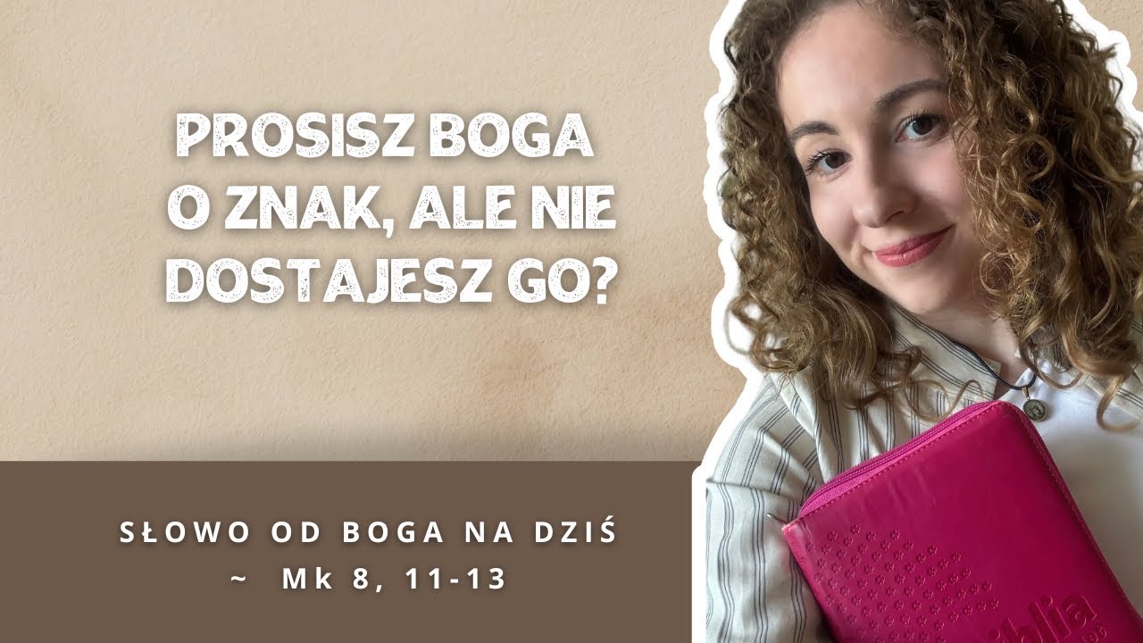 Prosisz Boga o znak, ale nie dostajesz go? ~ Słowo od Boga na dziś: ~ Mk 8, 11-13