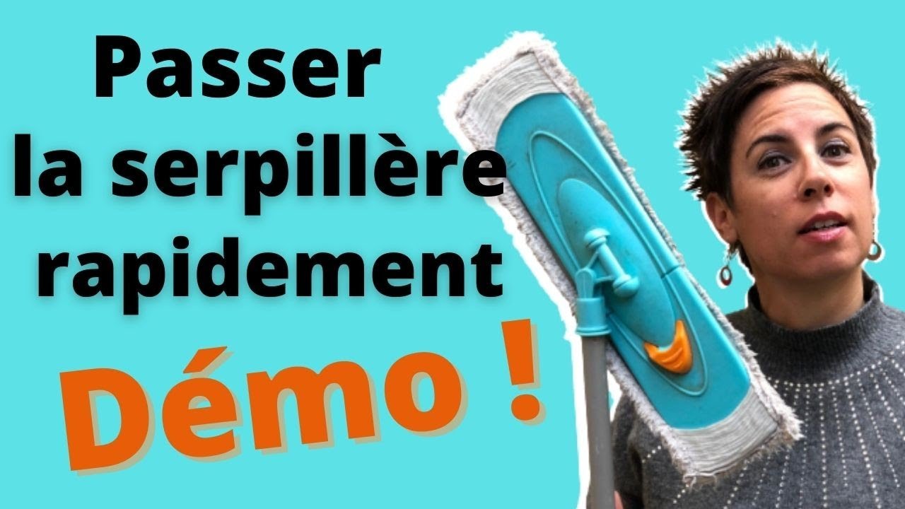 Passer la serpill&egrave;re rapidement : la d&eacute;mo !