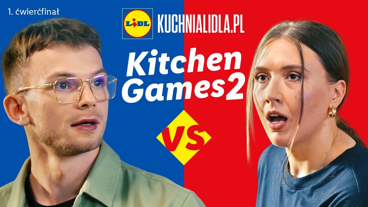 KITCHEN GAMES 2 #1: Agata Głowacka vs. Bartłomiej Włodarczyk | Kuchnia Lidla