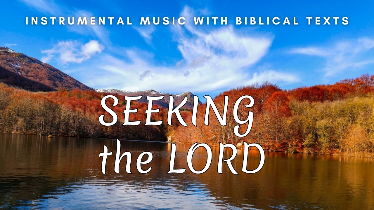 Seeking the Lord 🙏🏻| Autumn🍁|Instrumental music with biblical verses and landscapes 🎵| Worship music