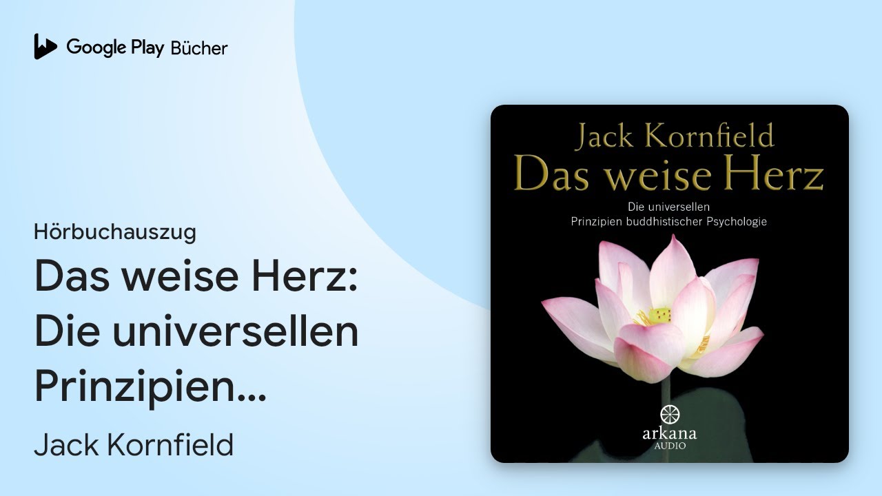 „Das weise Herz: Die universellen Prinzipien…“ von Jack Kornfield · Hörbuchauszug