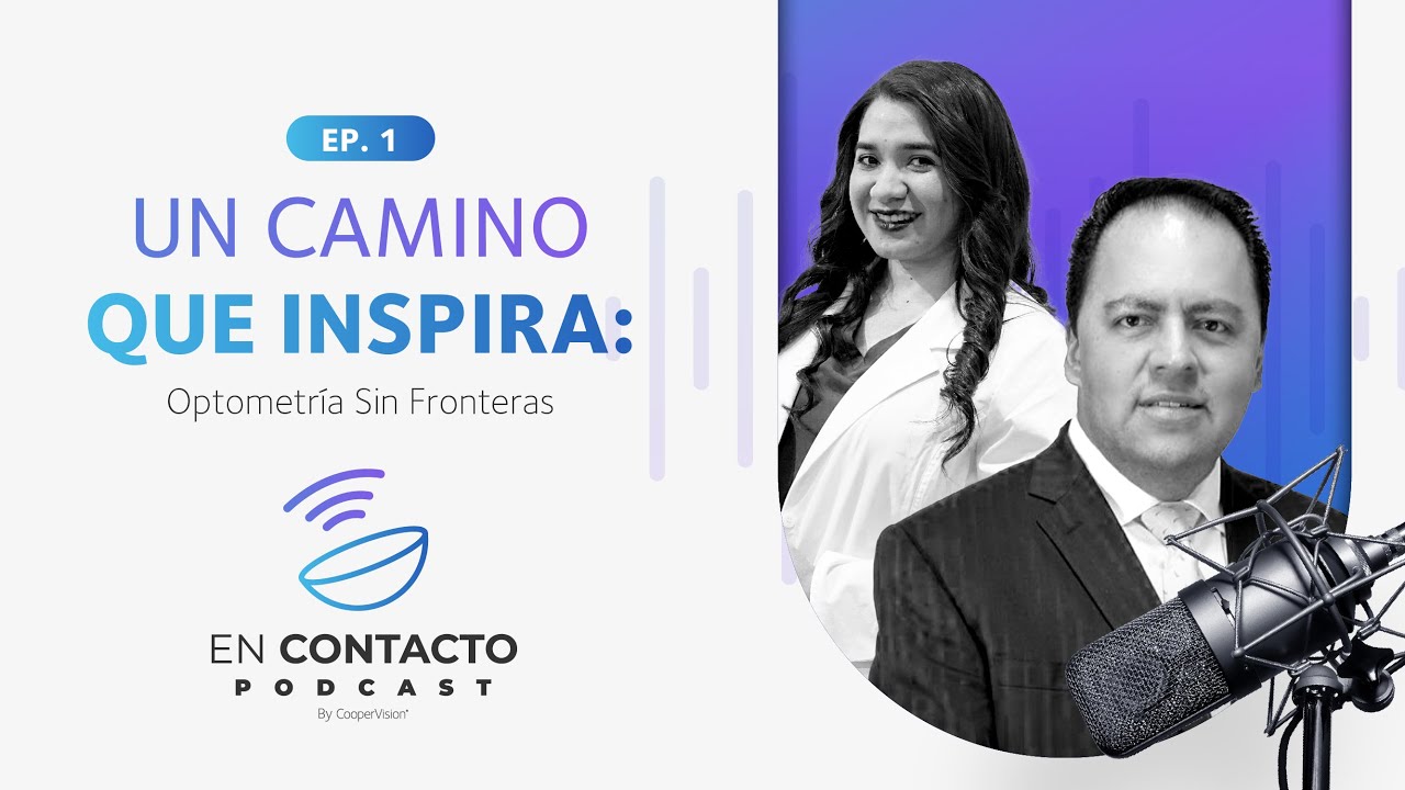 Un Camino Que Inspira: Optometría Sin Fronteras | En Contacto Podcast (Ep. 1)