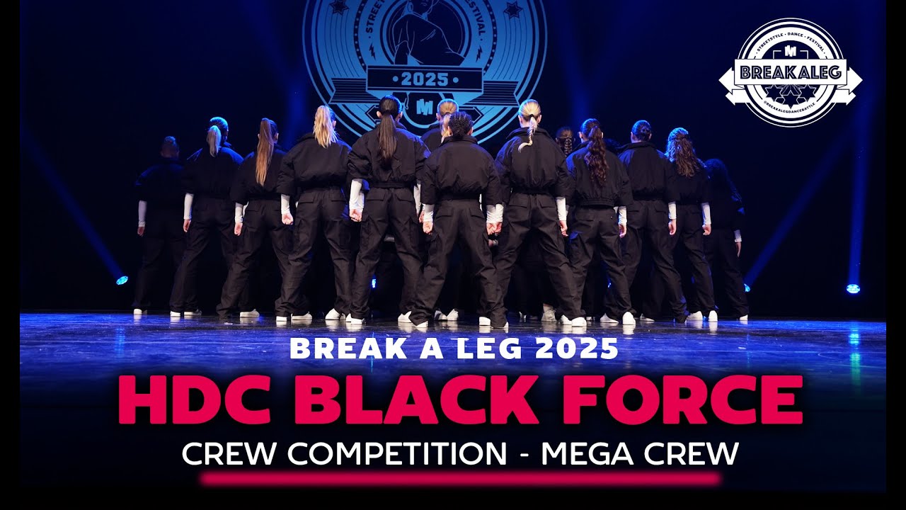 HDC Black Force by HOME Dance Company | BREAK A LEG 2025 | Mega Crew |  Meervaart | Crew Competition