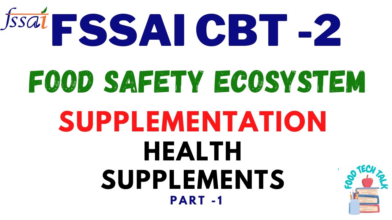 FSSAI 2021 I Food Safety Ecosystem I Supplementation I Health Supplements I FSSAI CBT 2 I CFSO & TO