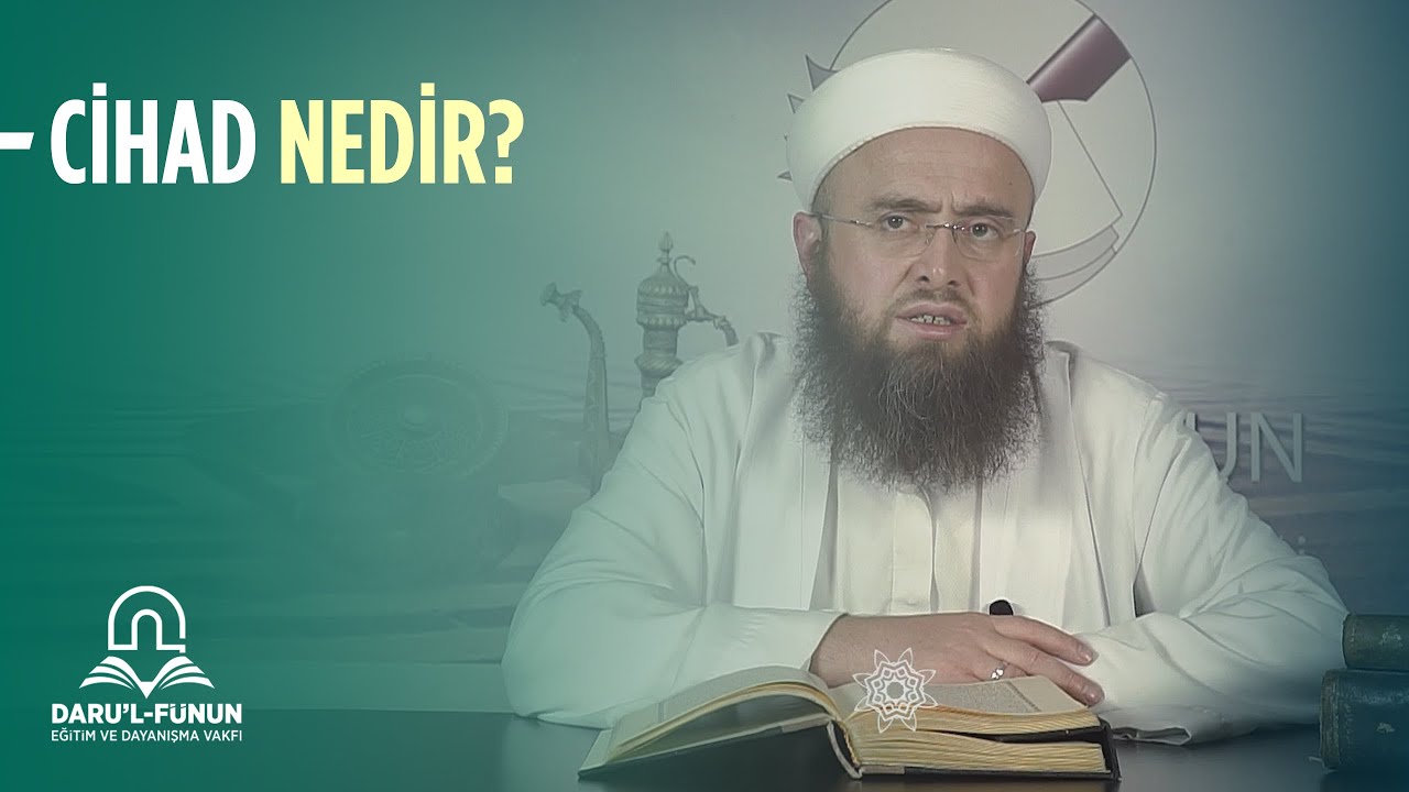 DARU'L-F&Uuml;NUN SOHBETLERİ | Cihad Nedir?