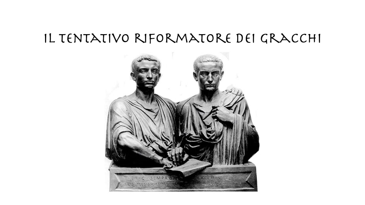 STORIA ROMANA: La crisi della repubblica (2) - Il tentativo riformatore dei Gracchi