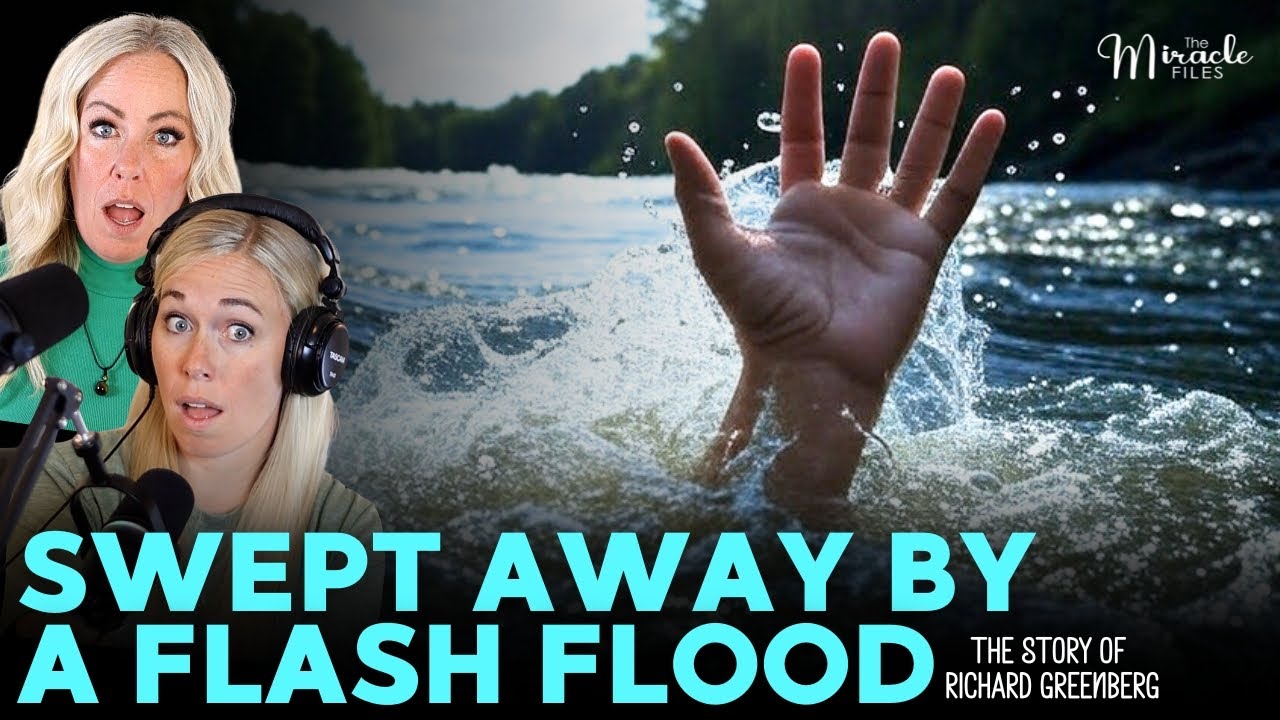 Swept Away in a Flash Flood: Flood of Miracles (Part One) | Ep. 40