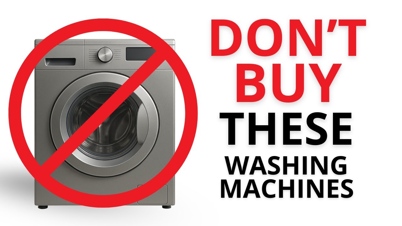 Washing Machines You Should Never Buy in 2025!