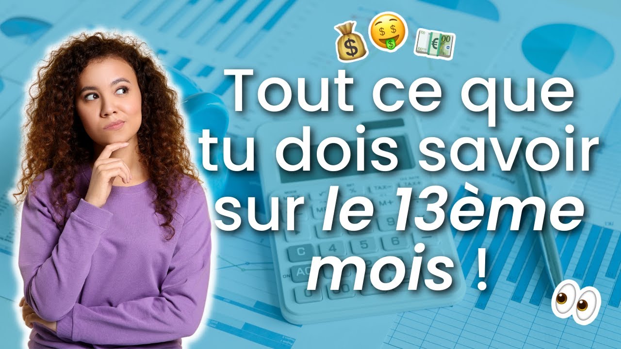13ème mois : est-ce vraiment une bonne chose ? Je t'explique tout !