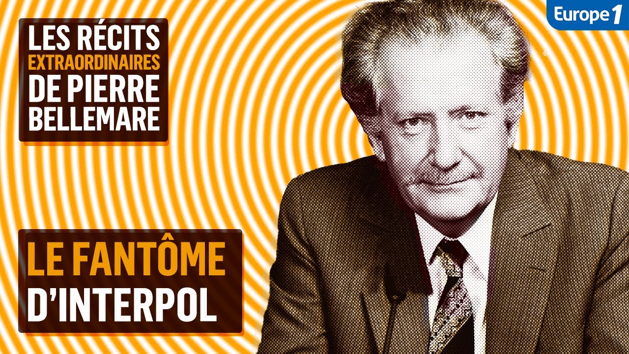 Le fantôme d'Interpol - Les récits extraordinaires de Pierre Bellemare