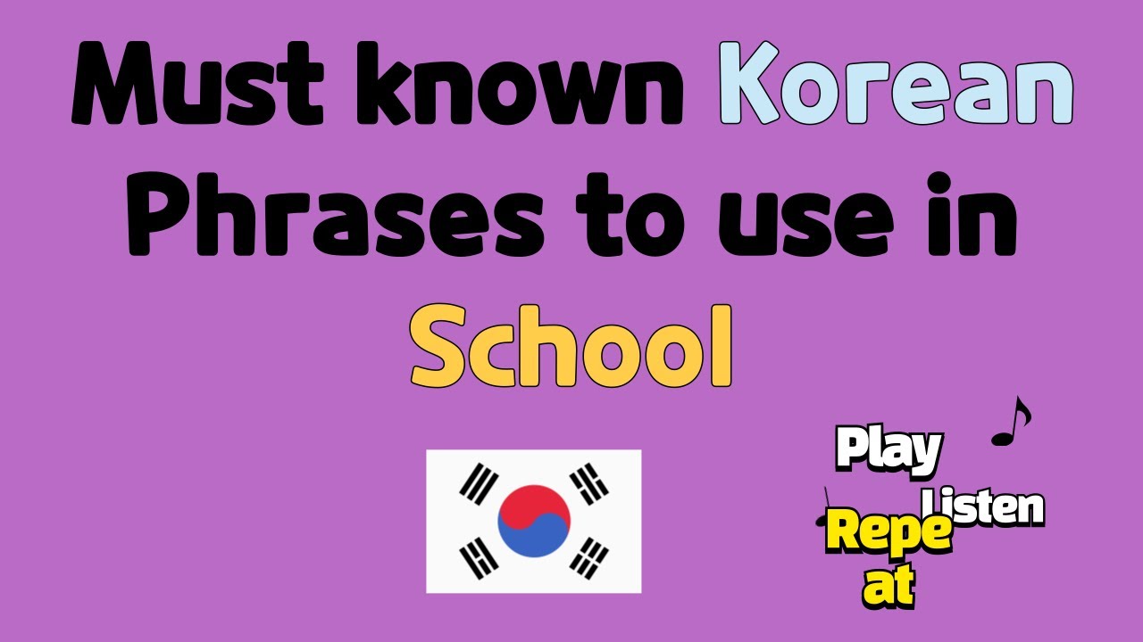 100 must know Korean phrases to use in school. Learn Korean in 10 minutes today!