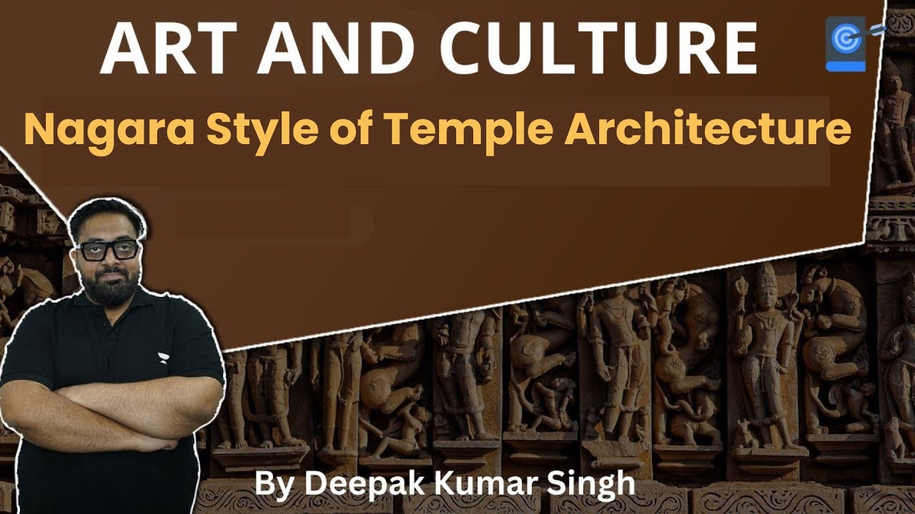 Art and culture | Nagara Style of Temple Architecture | UPSC CSE | Deepak Kumar Singh