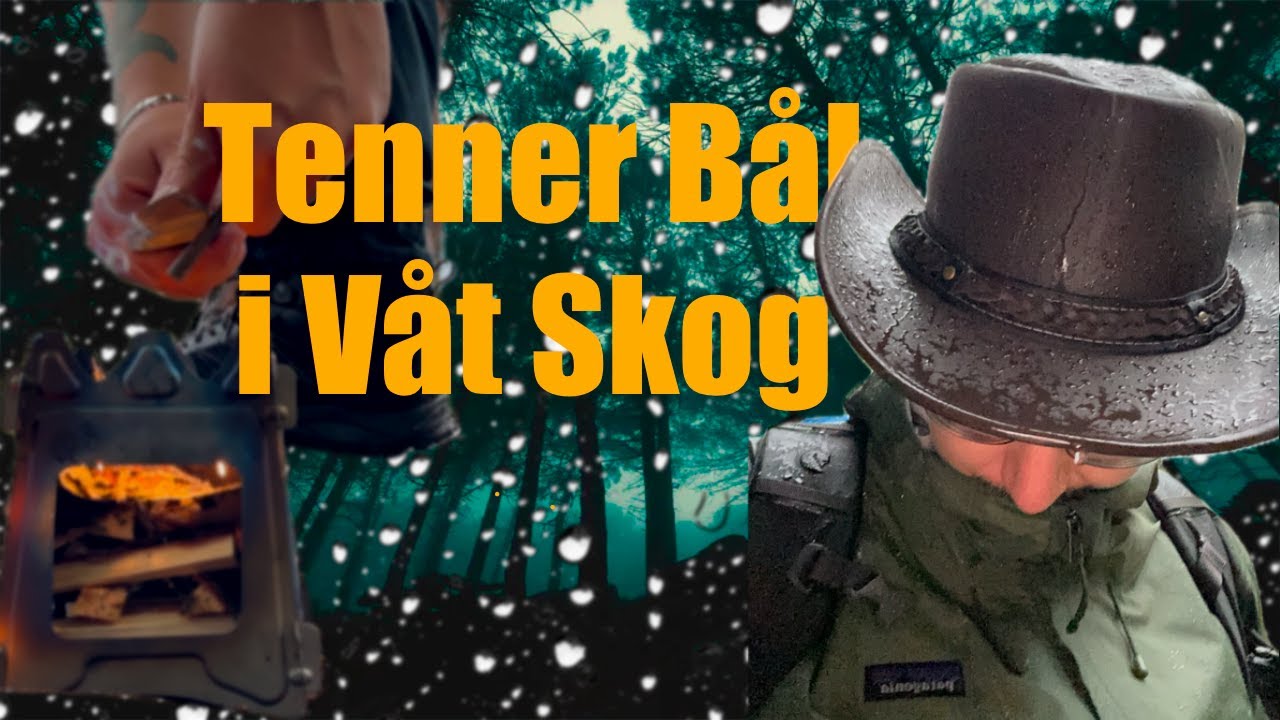 Klarer jeg å få Fyr i Bålet når det Regner? Drar ut i Våt Skog