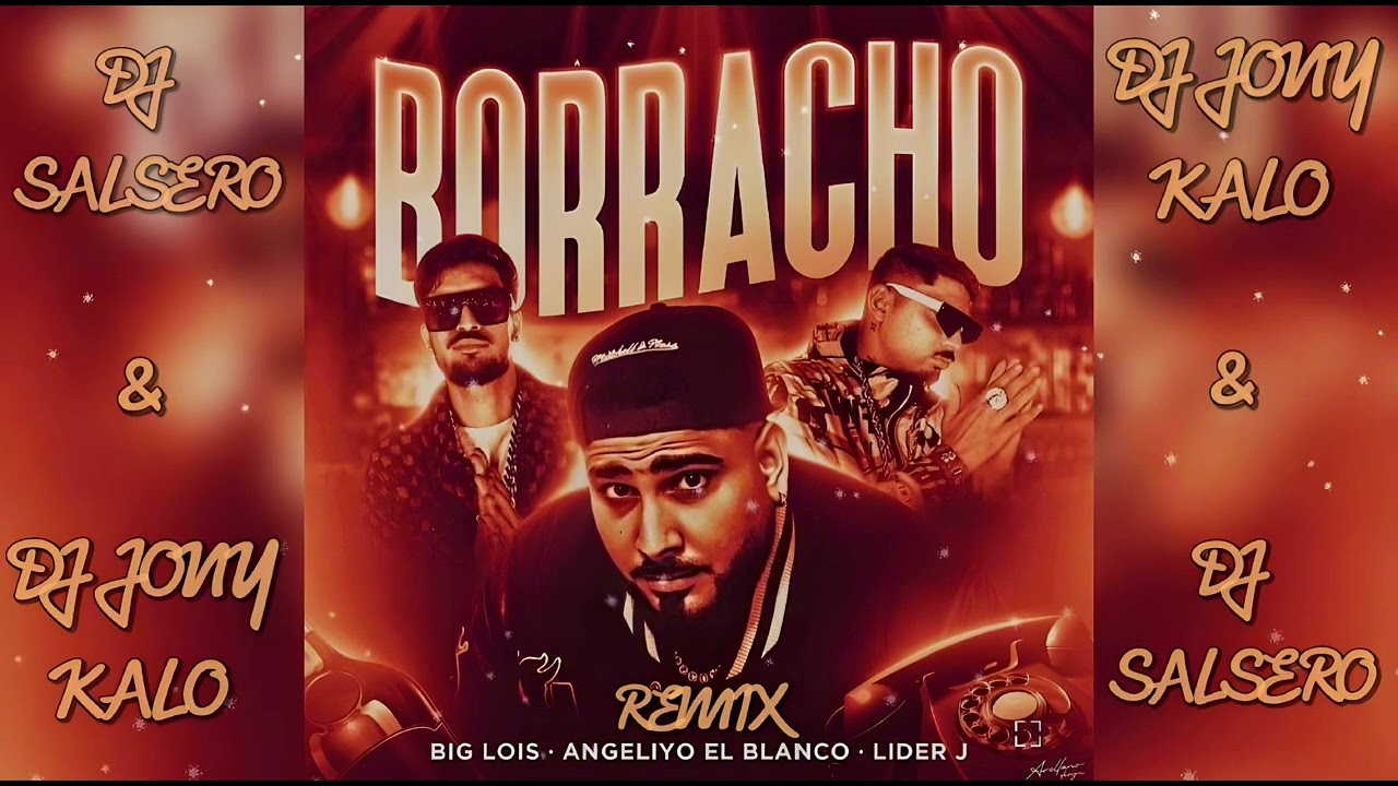 Big Lois X Angeliyo El Blanco X Líder J Borracho Remix Flamenco Dj Joni Kalo X Dj Salsero