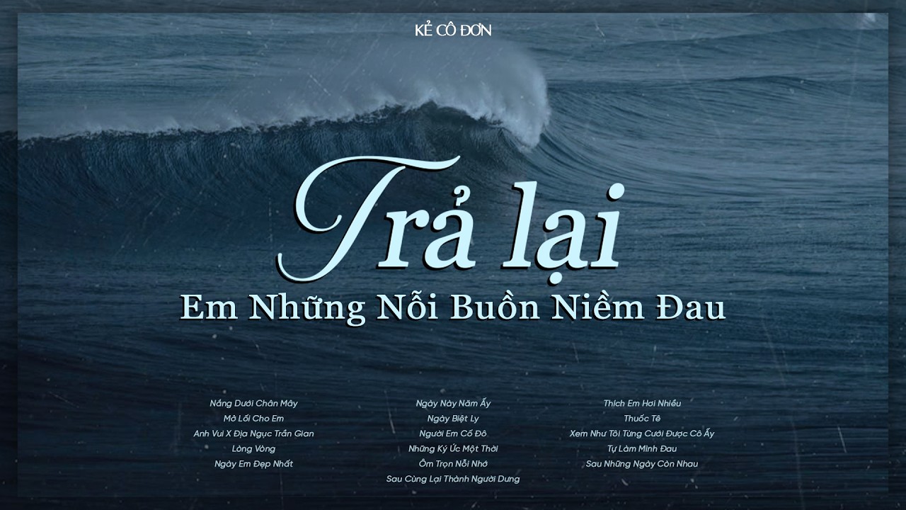 🎼𝐏𝐥𝐚𝐲𝐥𝐢𝐬𝐭 Nhạc Chill Tâm Trạng Hot Trend TikTok 2026 ~ Tổng Hợp Những Bài Tình Ca Cực Suy
