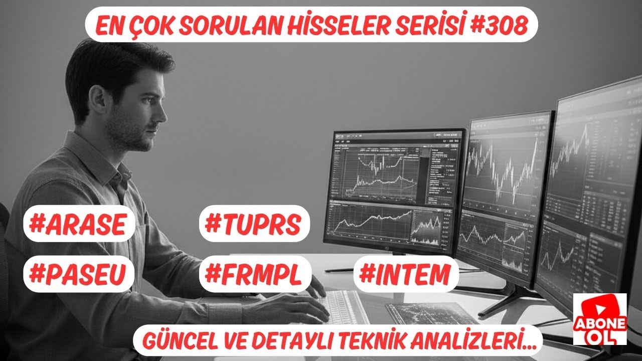 #ARASE #PASEU #FRMPL #INTEM #TUPRS EN &Ccedil;OK SORULAN HİSSSELER SERİSİ #308 