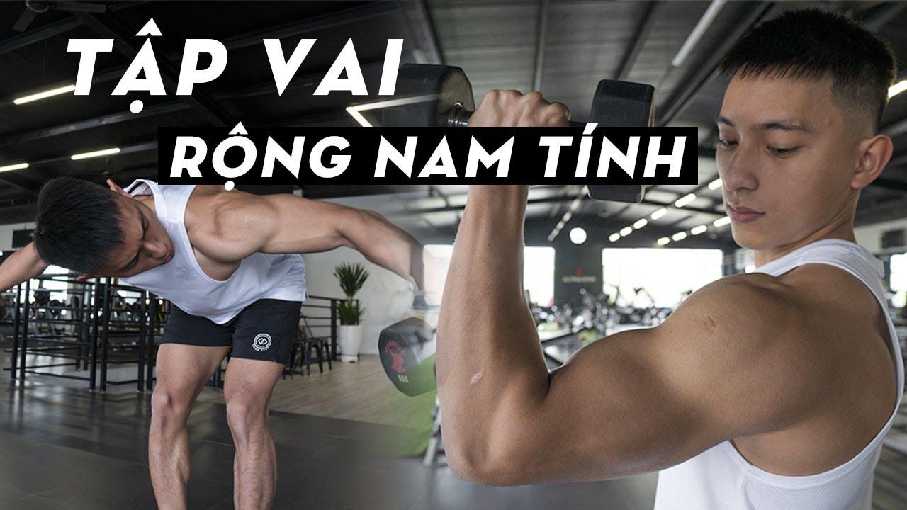 TẬP VAI RỘNG CHO NAM ( TẠ ĐƠN ) | SHOULDER EXERCISE | NGUYENDUCTIEN