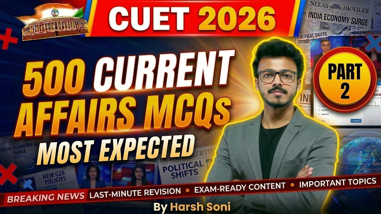 Part 2 of Most Expected 500 MCQs  of Current Affairs  | CUET 2026 | By Harsh Soni