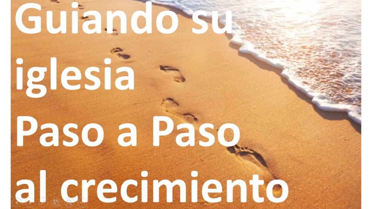 Guiando tu iglesia paso a paso al crecimiento