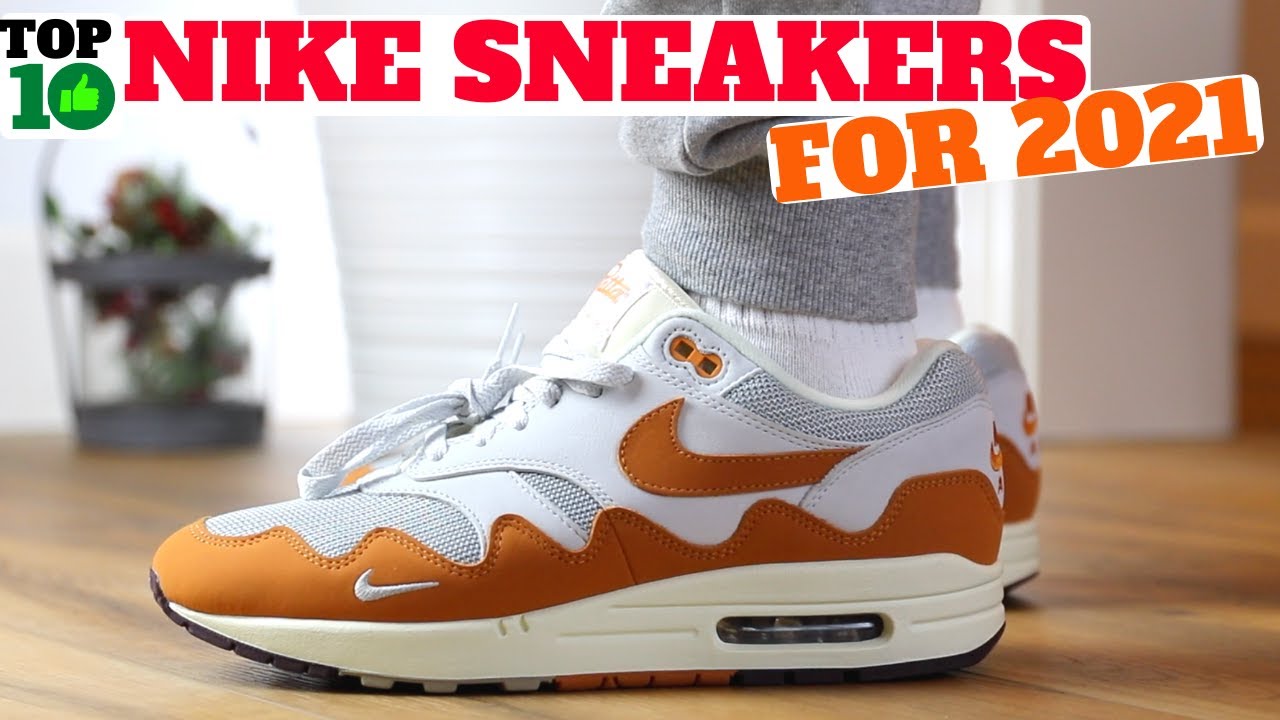 MY TOP 10 NIKE SNEAKERS OF 2021!