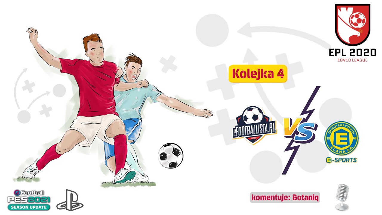 EPL 2020 #5 1 Liga - efootballista.PL vs Elana Toruń E-Sports
