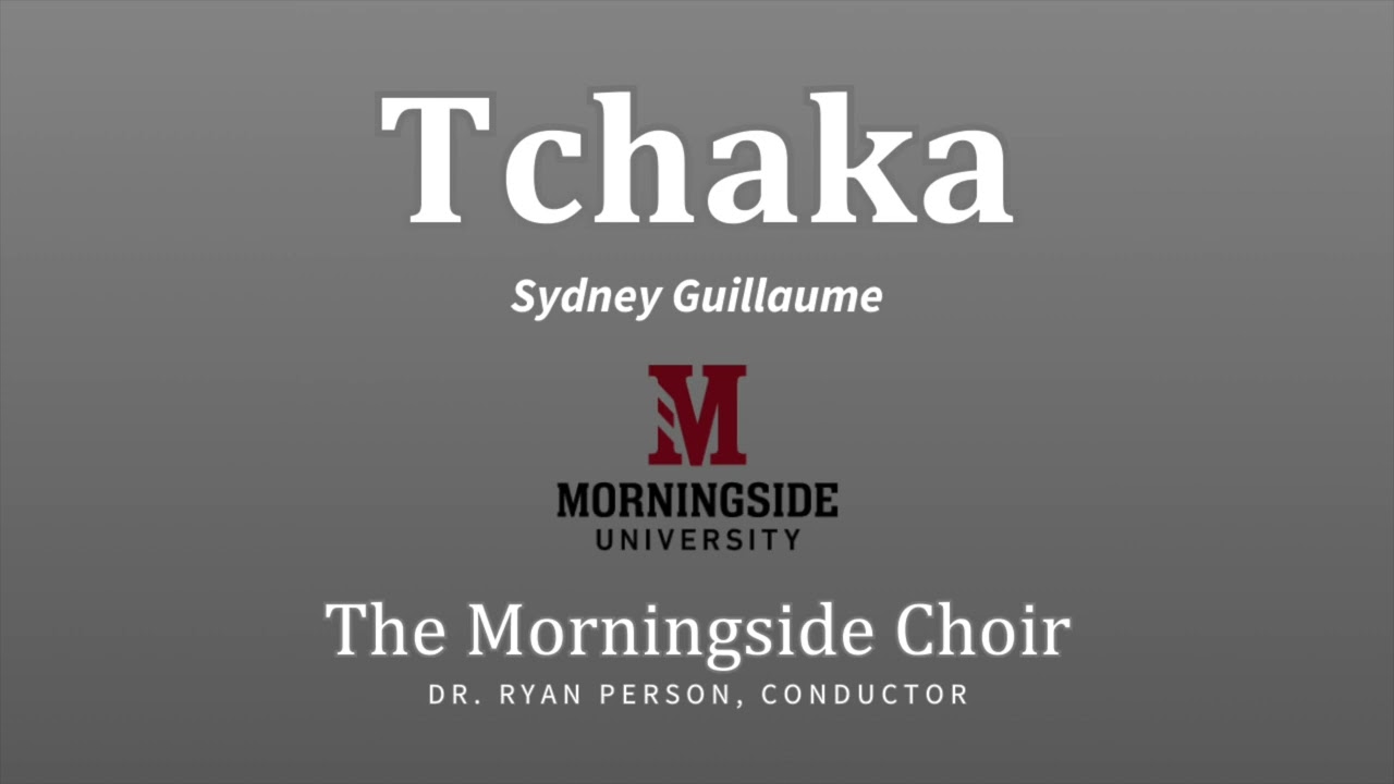 Tchaka (Guillaume) - The Morningside Choir