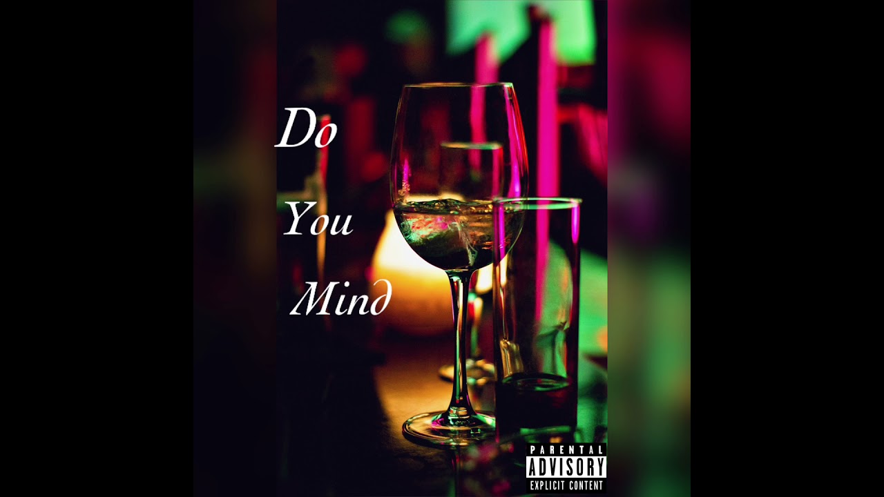 Do You Mind (Prod. Nagra Beats)
