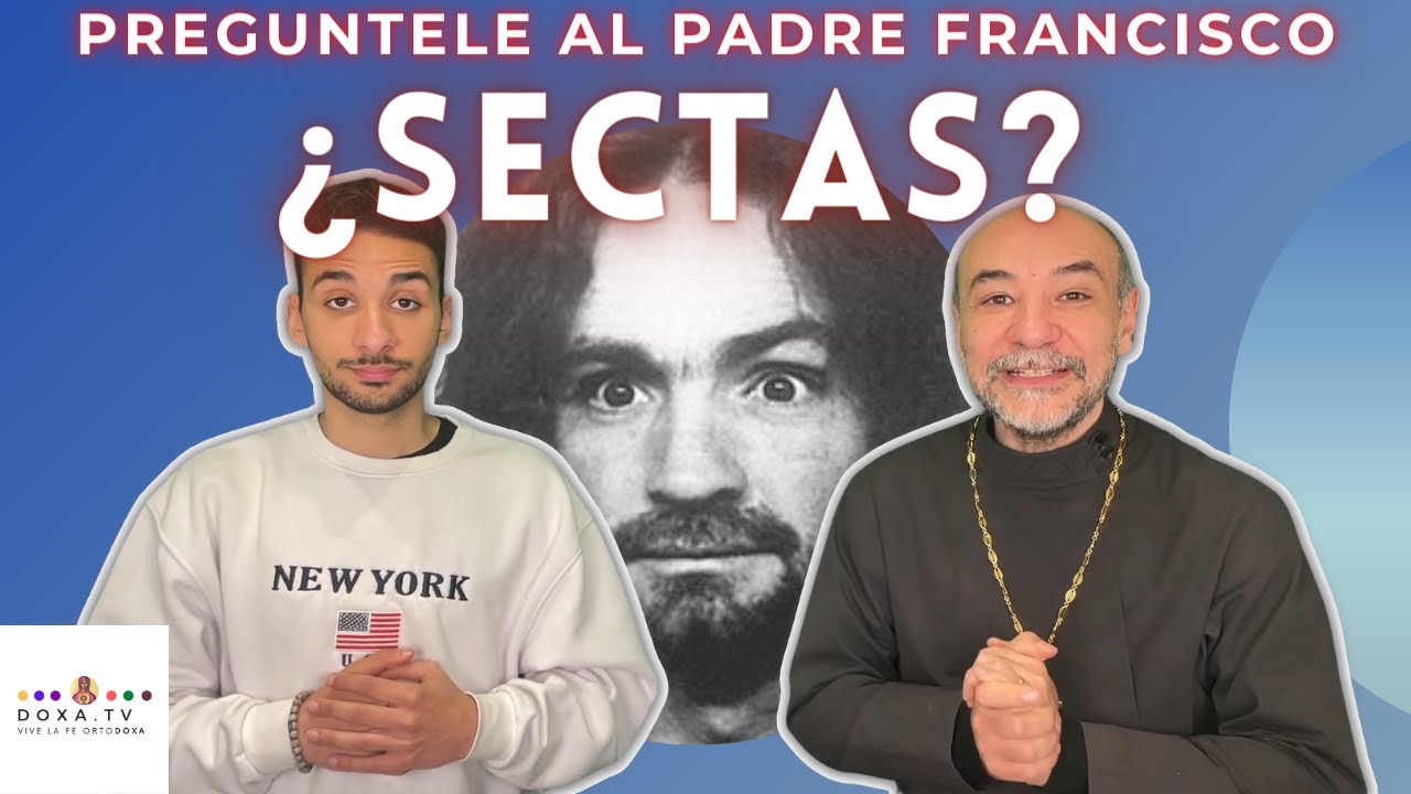 ¿Las Sectas? - Pregúntele al Padre Francisco