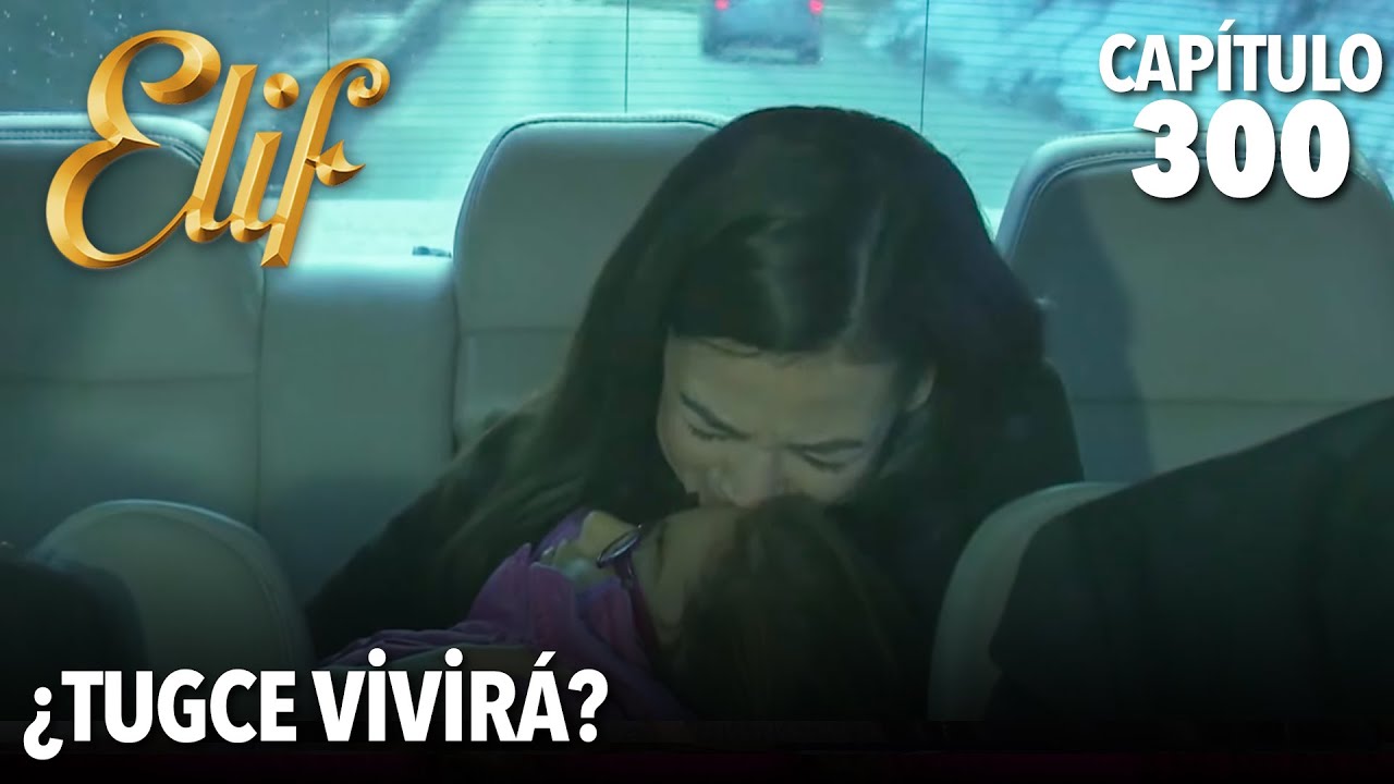 ¿Tugce vivirá? | Elif Capítulo 300