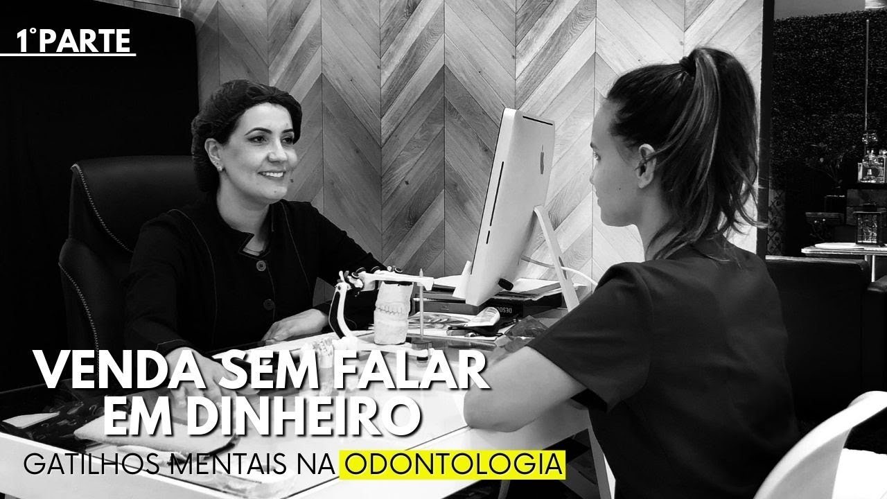 Técnica de Venda || Gatilhos Mentais Na Odontologia (Pt.1)