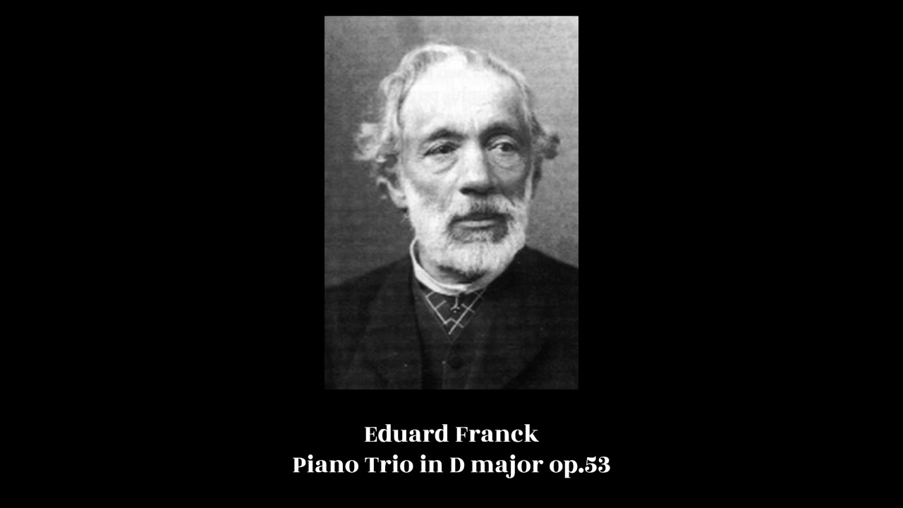 Eduard Franck - Piano Trio in D major op.53