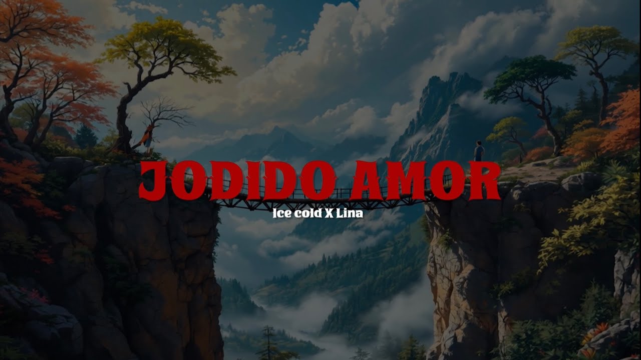 JODIDO AMOR - LINA X ICE COLD 