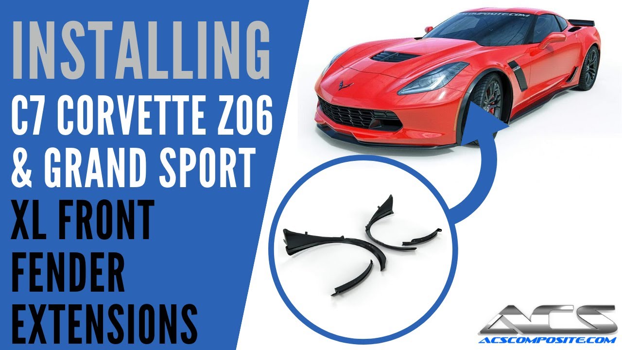 ACS C7 Z06 & Grand Sport XL Fender Extensions Install Guide | Corvette Protection | How-To
