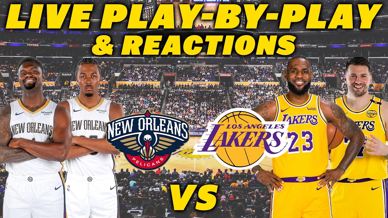 New Orleans Pelicans vs Los Angeles Lakers | Live Play-By-Play & Reactions