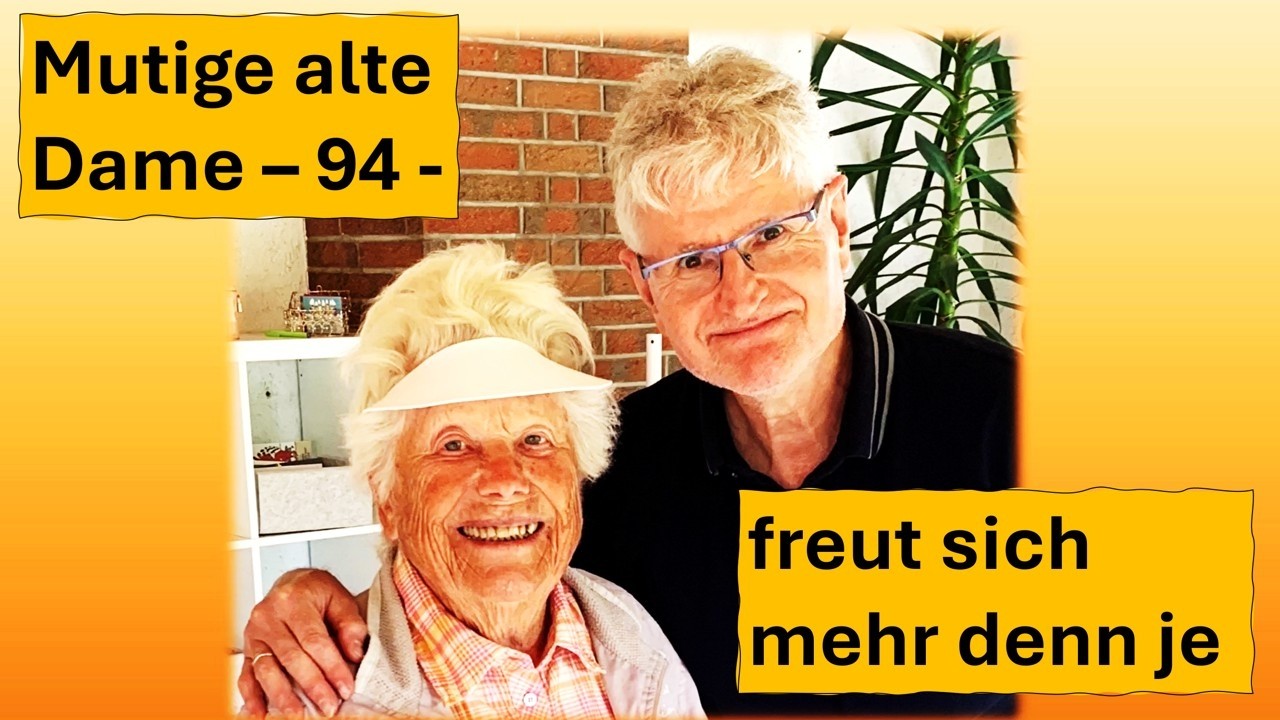 Mutige alte Dame - 94 - freut sich mehr denn je