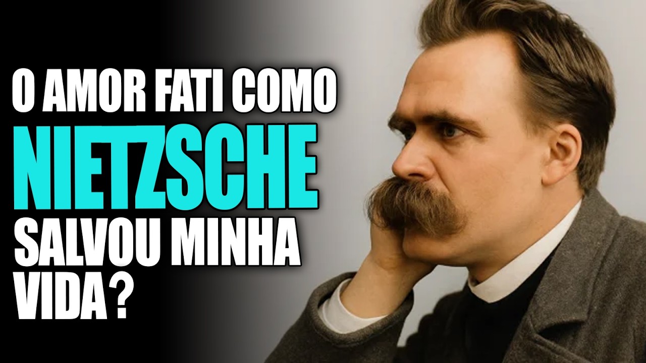 O AMOR FATI DE NIETZSCHE | Como ele salvou a minha vida?