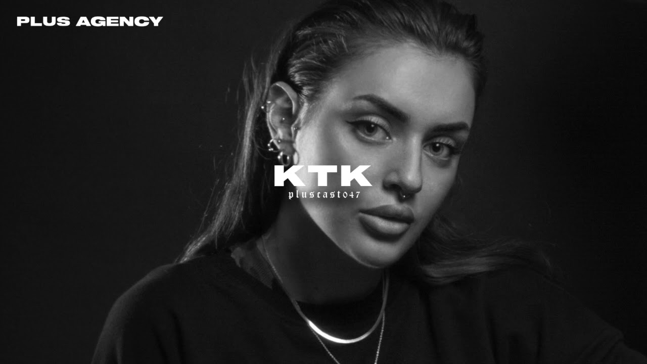PLUSCAST #047 - KTK