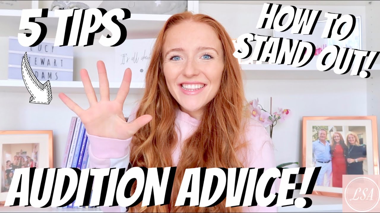 TOP 5 TIPS ON HOW TO STAND OUT IN DRAMA SCHOOL AND MUSICAL THEATRE AUDITIONS - Lucy Stewart-Adams