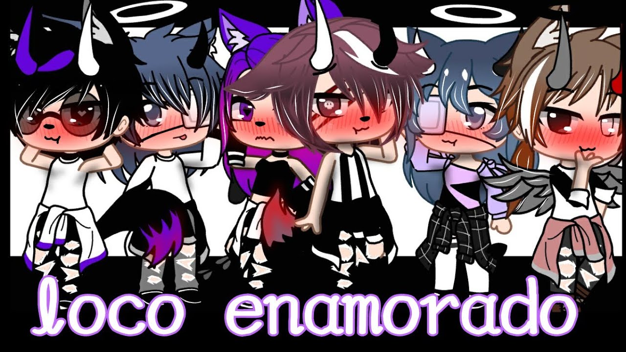 💜loco enamorado💜 //GLMV// 🎆ships del canal uwu🎆