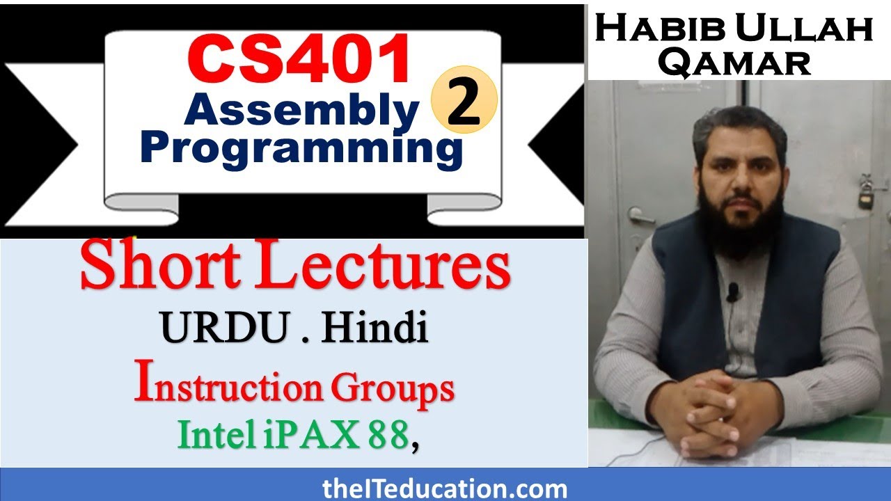 CS401 Short Lecture 2 | Assembly programming Tutorial | Instruction Groups, Intel iPAX 88 Processor