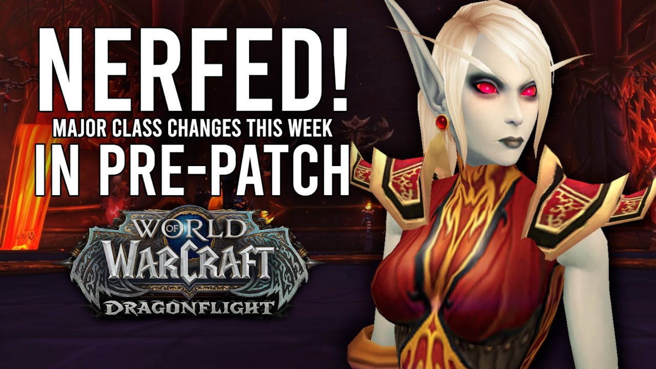 Classes Get NERFED! Big Major Changes This Week In Dragonflight Pre-Patch!