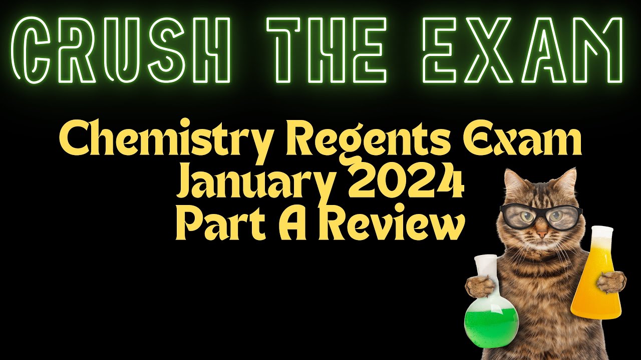 Crush the Exam: Chemistry Regents Exam January 2024 Part A Review