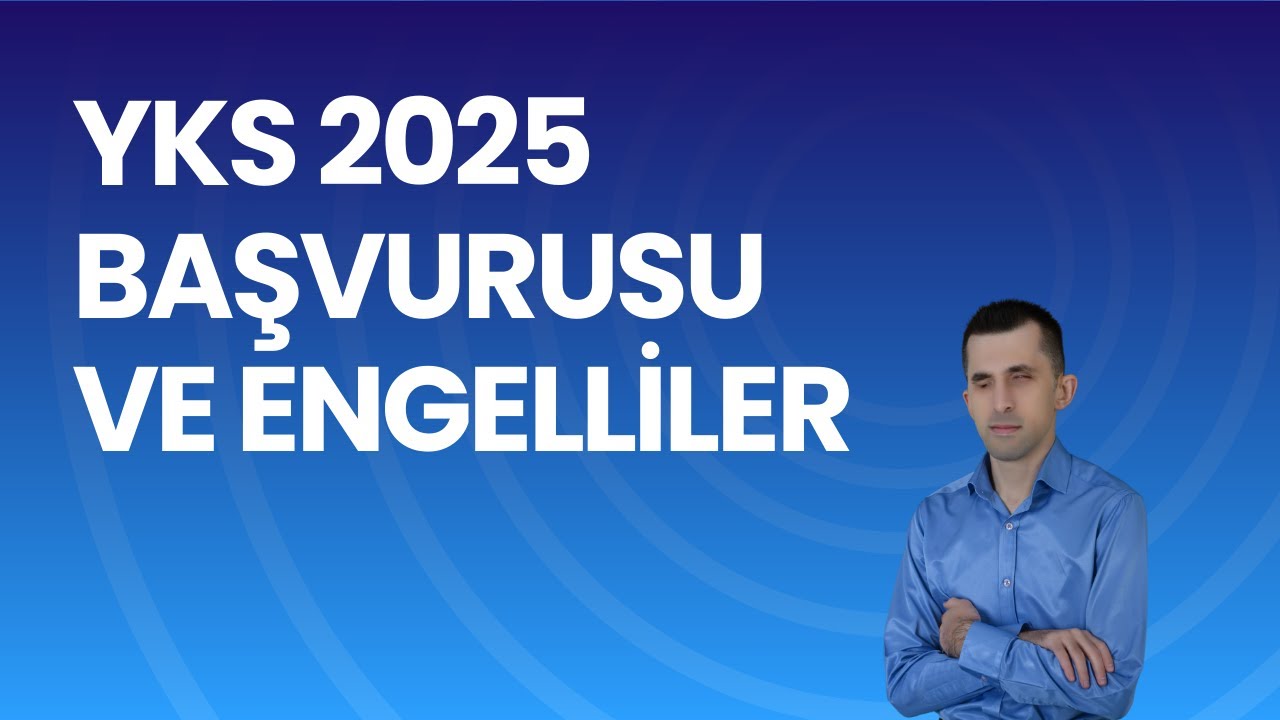 Engelli adaylar 2025 YKS başvurusunda nelere dikkat etmeli? Adım adım YKS başvurusu ve engelliler