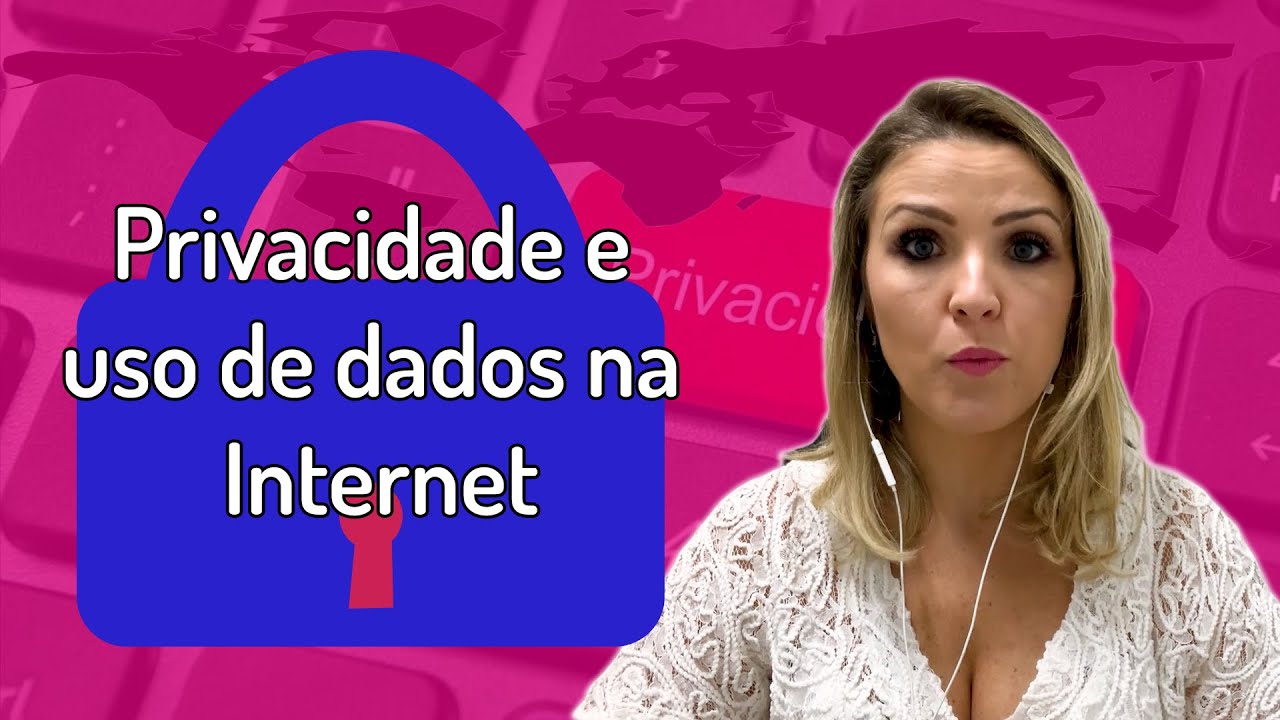 Atualidades | Privacidade e uso de dados na Internet | Professora Carla Kurz