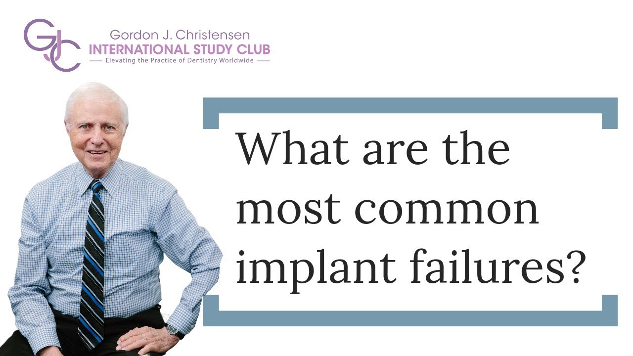 The most common implant failures?
