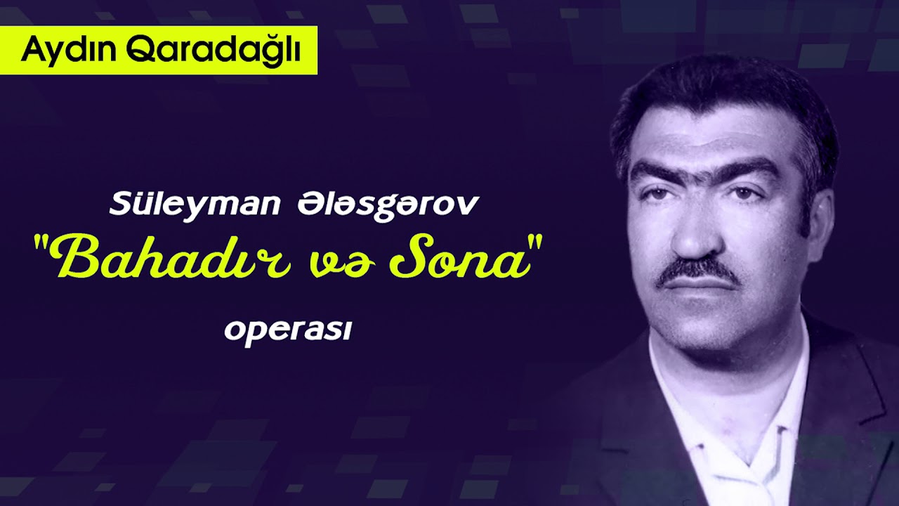 Aydın Qaradağlı - Süleyman Ələsgərov: 