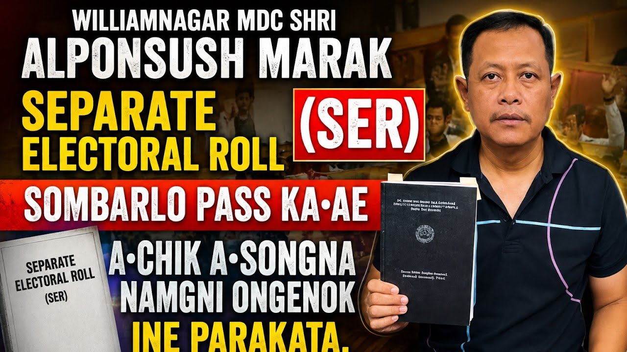 Alphonsush Marak Separate Electoral Roll (SER)-ko sombarlo pass ka&bull;na amenganiko talata