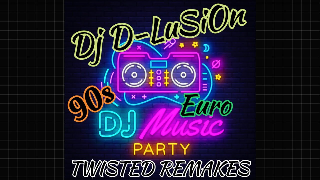 90s Euro Twisted REMAKES. Remixes BY Dj D-LuSiOn