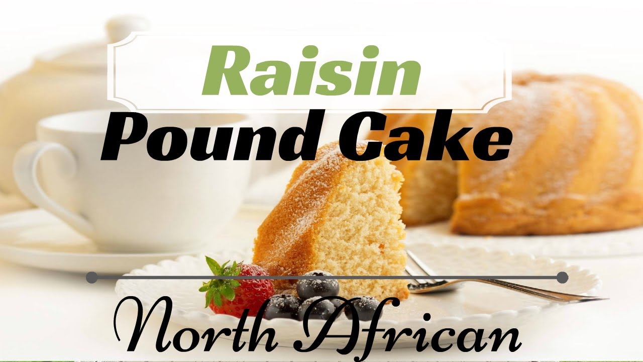 How to make the best North-African Raisin Pound Cake كيك هش بالزبيب